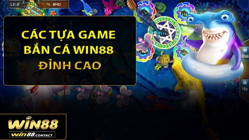Các tựa game bắn cá Win88 đỉnh cao nhất định phải trải nghiệm khi tham gia
