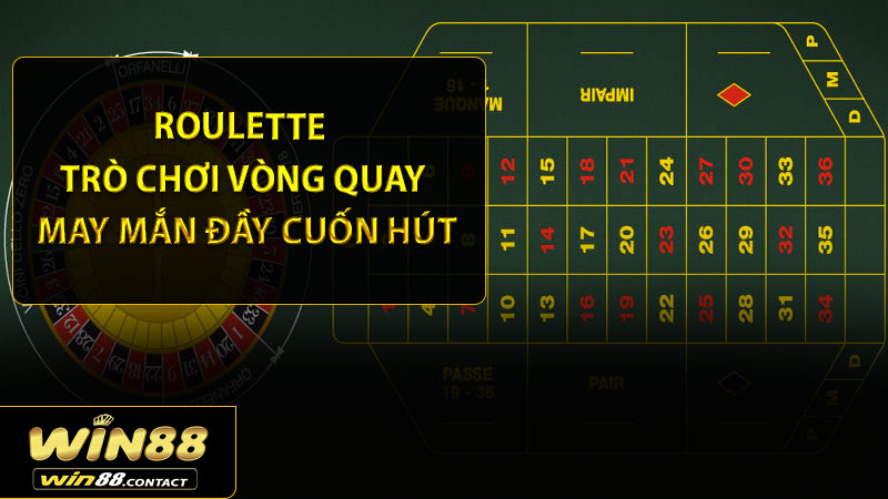 Roulette – Trò chơi vòng quay may mắn đầy cuốn hút