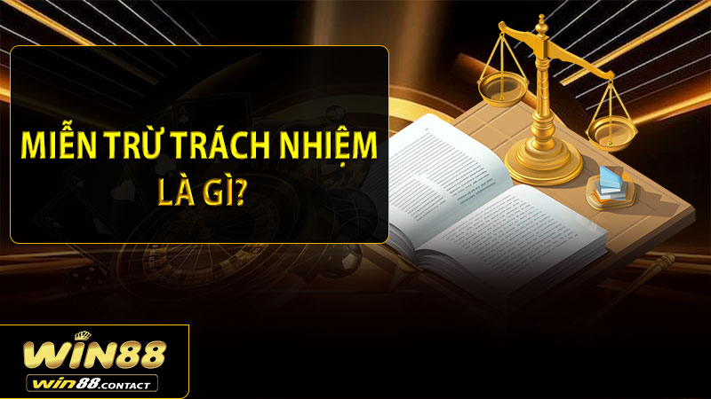 Miễn trừ trách nhiệm là gì